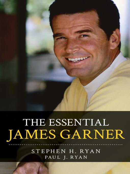 Title details for The Essential James Garner by Stephen H. Ryan - Available